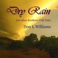 Dry Rain and other Southern Folk Tales